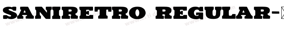 Saniretro Regular字体转换